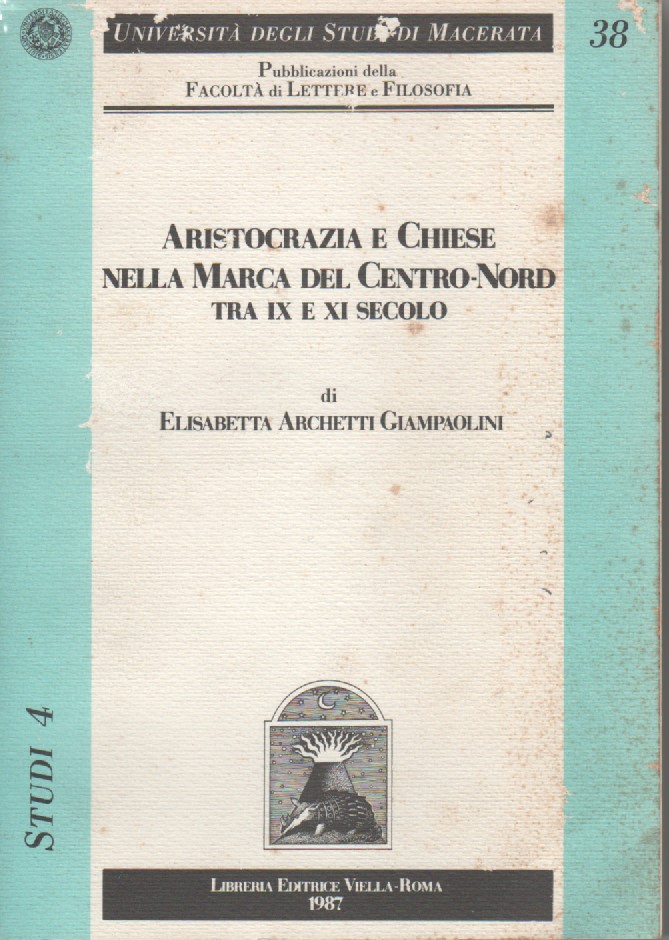 Aristocrazia e Chiese nella Marca del Centro-Nord tra IX e XI secolo