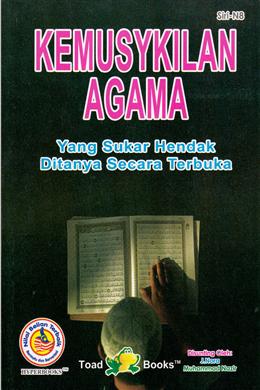 Kemusykilan Agama yang Sukar Hendak Ditanya Secara Terbuka (#8)