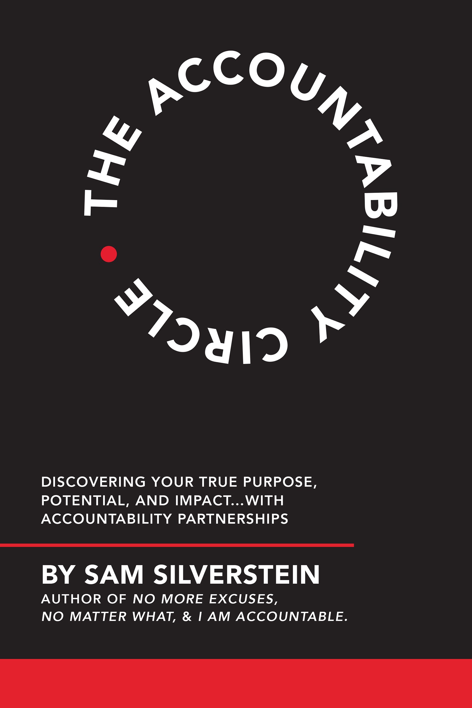 The Accountability Circle: Discovering Your True Purpose, Potential, and Impact…with Accountability Partnerships