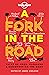 A Fork in the Road Tales of Food, Pleasure and Discovery on the Road by James Oseland