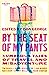 By the Seat of My Pants (Lonely Planet Travel Literature)