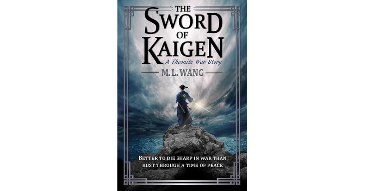 The Sword of Kaigen by M.L. Wang