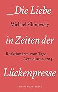 Die Liebe in Zeiten der Lückenpresse: Reaktionäres vom Tage