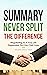 Summary: Never Split The Di...