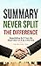 Summary: Never Split The Difference - Negotiating As If Your Life Depended On It by Chris Voss