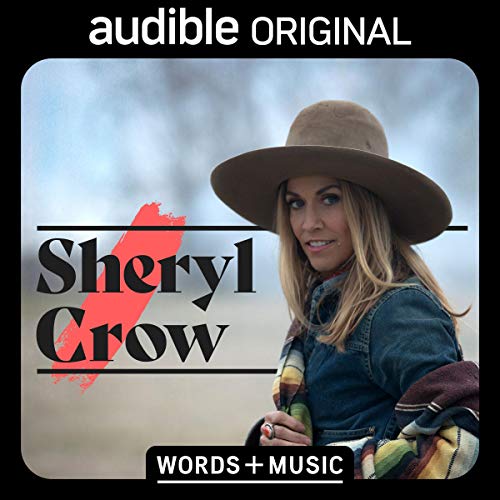 Sheryl Crow: Words + Music (Audible Audio)