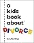 A Kids Book About Divorce