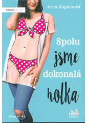 Spolu jsme dokonalá holka