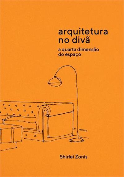 Arquitetura no Divã: A Quarta Dimensão do Espaço (Paperback)