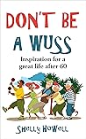 DON'T BE A WUSS: ...