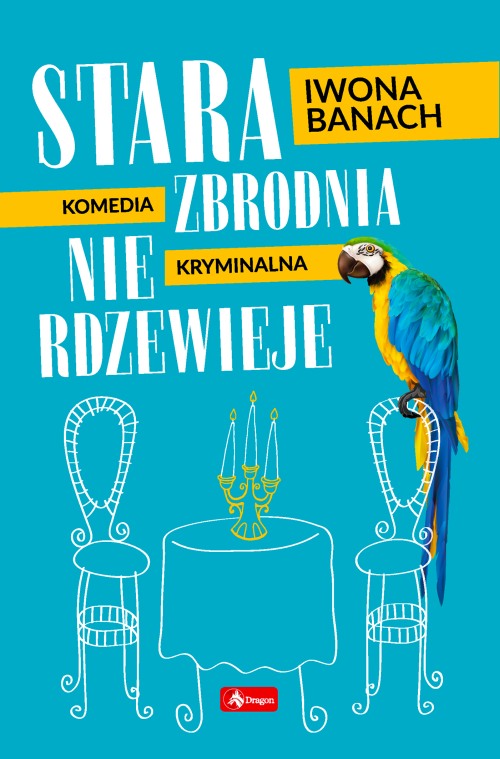 Stara zbrodnia nie rdzewieje (Seria z papugą, #1)