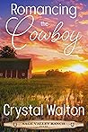 Romancing the Cowboy (Sage Valley Ranch, #1)
