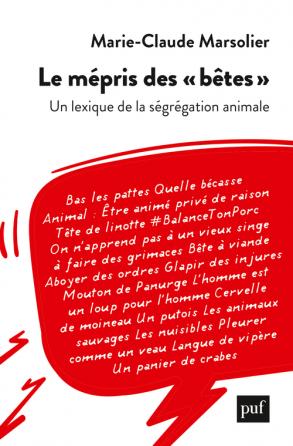 Le mépris des « bêtes ». Un lexique de la ségrégation animale (Paperback)