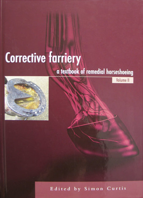 Corrective Farriery Volume II: A Textbook of Remedial Horseshoeing
