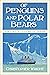 Of Penguins and Polar Bears...