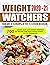 Weight Watchers New Complete Cookbook 2020-21: 700+ Quick, Easy and Budget-Friendly Recipes for Your Whole Family ( A WW Cookbook )