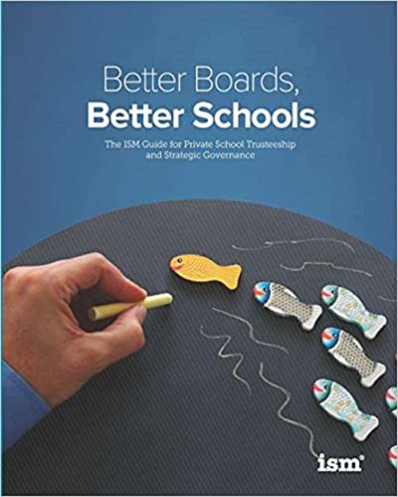 Better Boards, Better Schools: The ISM Guide for Private School Trusteeship and Strategic Governance (Kindle Edition)