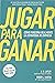 Jugar para ganar: Cómo funciona realmente la estrategia de empresa