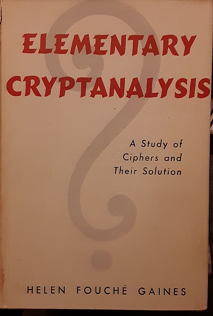 Elementary Cryptoanalysis: A Study of Ciphers and Their Solution