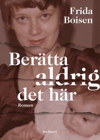Berätta aldrig det här (Hardcover)