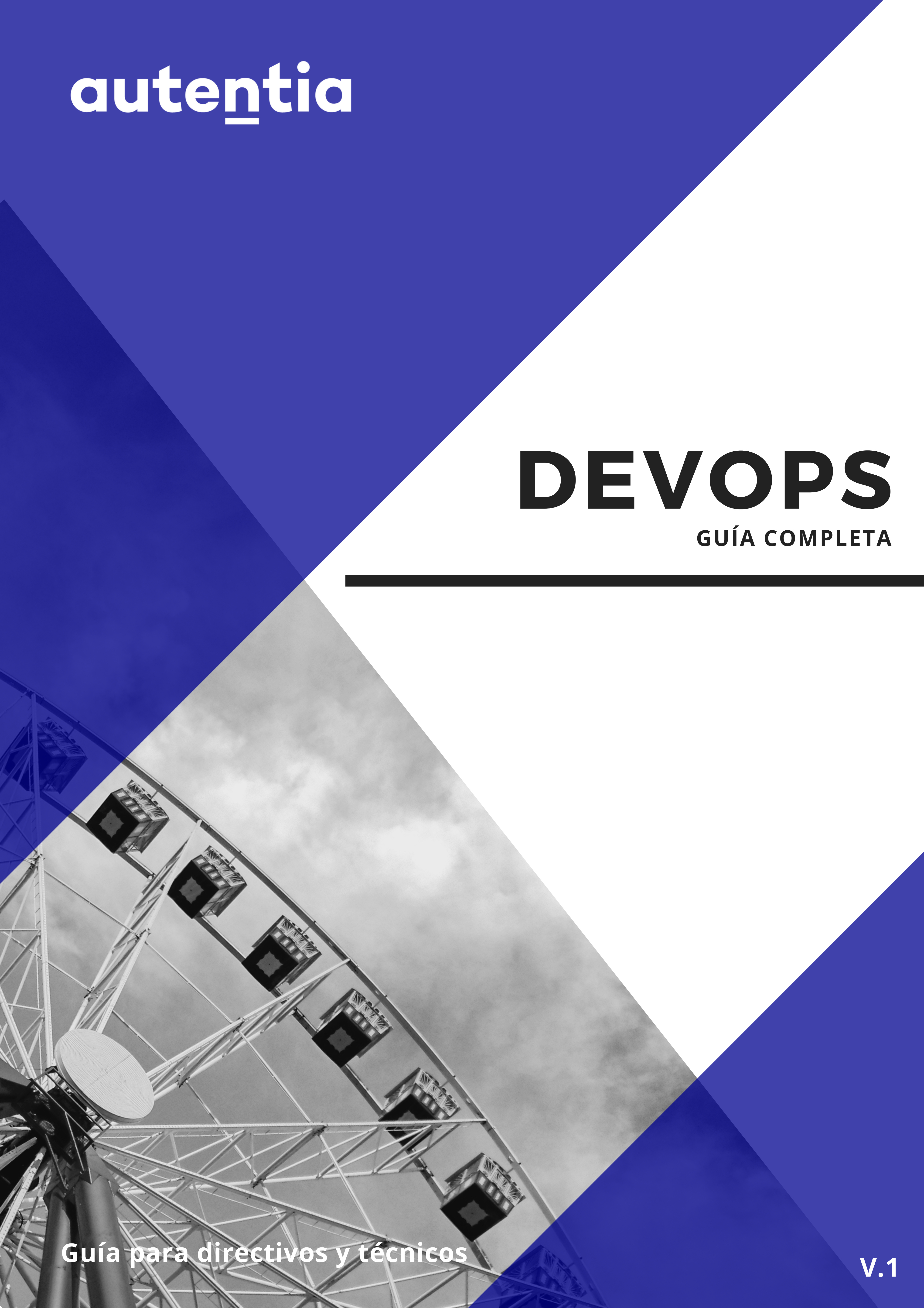 DEVOPS: La guía completa. Guía para directivos y técnicos