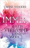 Immer ist ein verdammt langes Wort by Sabine Schoder