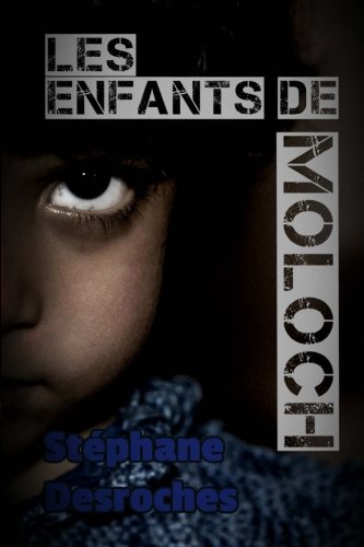 Les Enfants de Moloch: La Grande Destinée de l’Ultime Roi Blanc (French Edition)