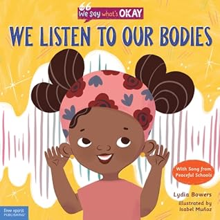 We Listen to Our Bodies (We Say What's Okay, #1)