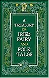 A Treasury of Irish Fairy and Folk Tales by Various