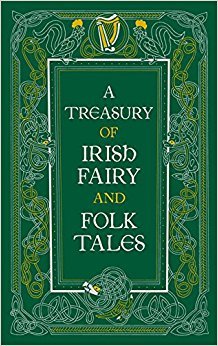 A Treasury of Irish Fairy and Folk Tales (Barnes & Noble Leatherbound Classic Collection)