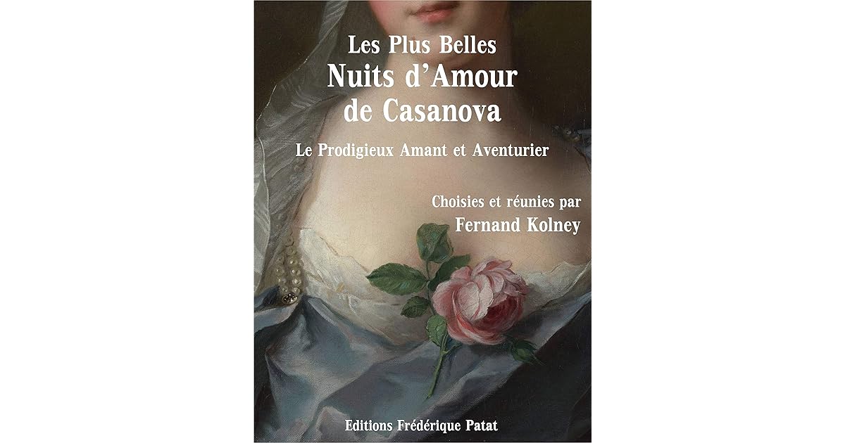 Les Plus Belles Nuits D Amour De Casanova Le Prodigieux Amant Et Aventurier By Giacomo Casanova
