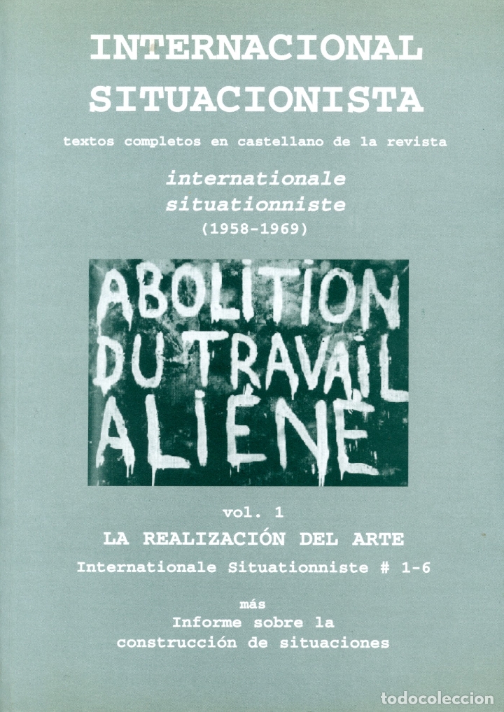 Internacional Situacionista. Textos íntegros en castellano de la revista Internationale Situationniste (1958-1968). Vol. 1: La realización del arte
