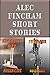 Fried Fox and English Rat: Alec Fincham Short Stories