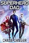 Superhero Dad: A Men’s Adventure Novel