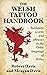 The Welsh Tattoo Handbook by Robert Davis