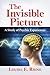 The Invisible Picture: A Study of Psychic Experiences