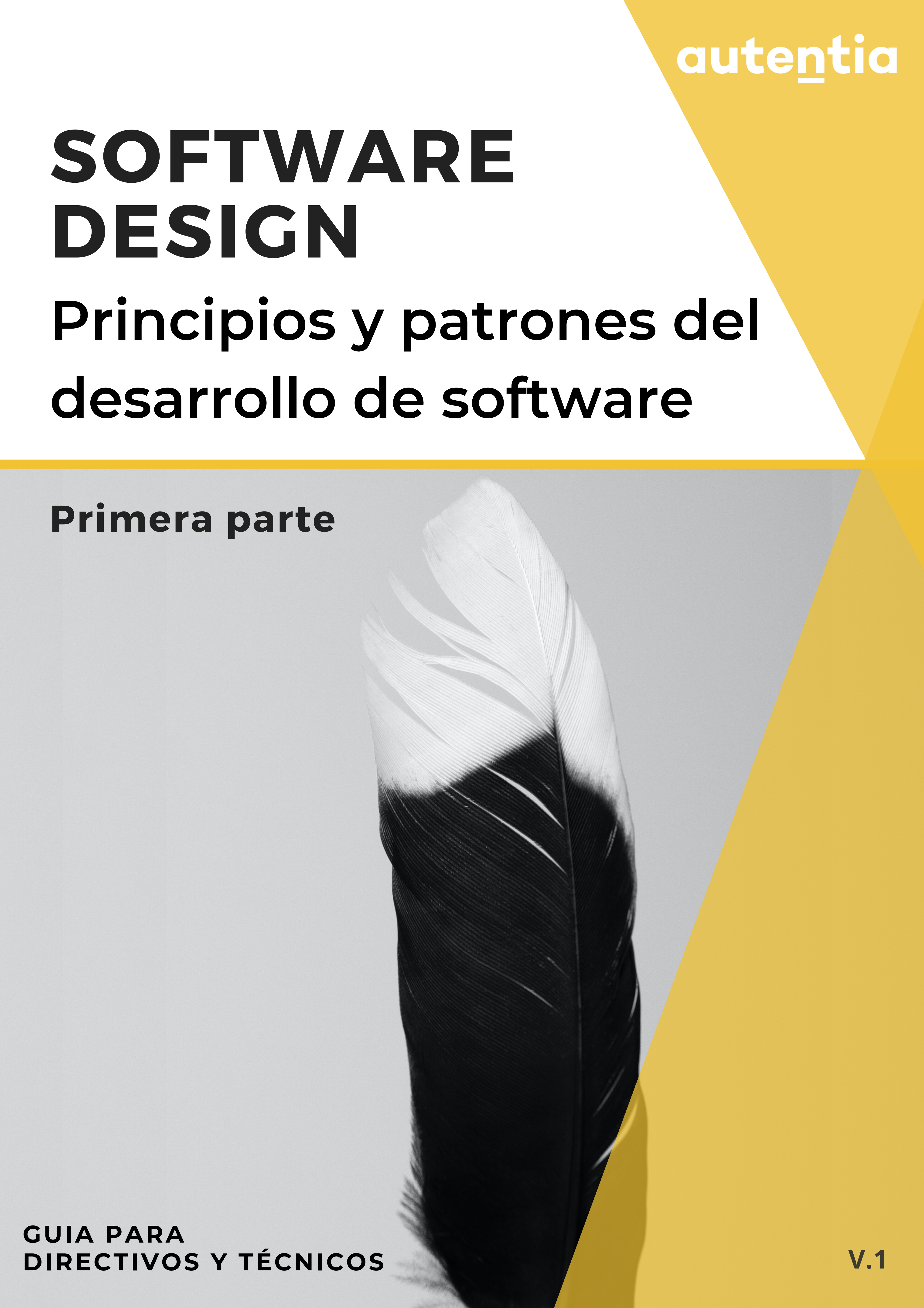 Software Design. Principios y patrones del desarrollo de software (Primera Parte). Guía para directivos y técnicos