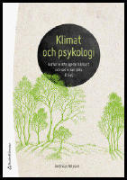 Klimat och psykologi: Varför vi inte agerar hållbart och vad vi kan göra åt det (Paperback)