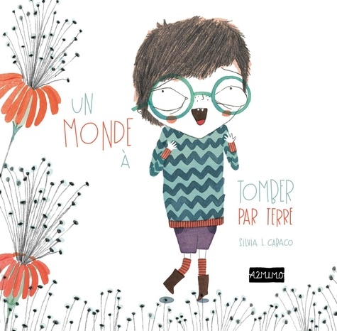 Un monde à tomber par terre