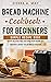 Bread Machine Cookbook For ...