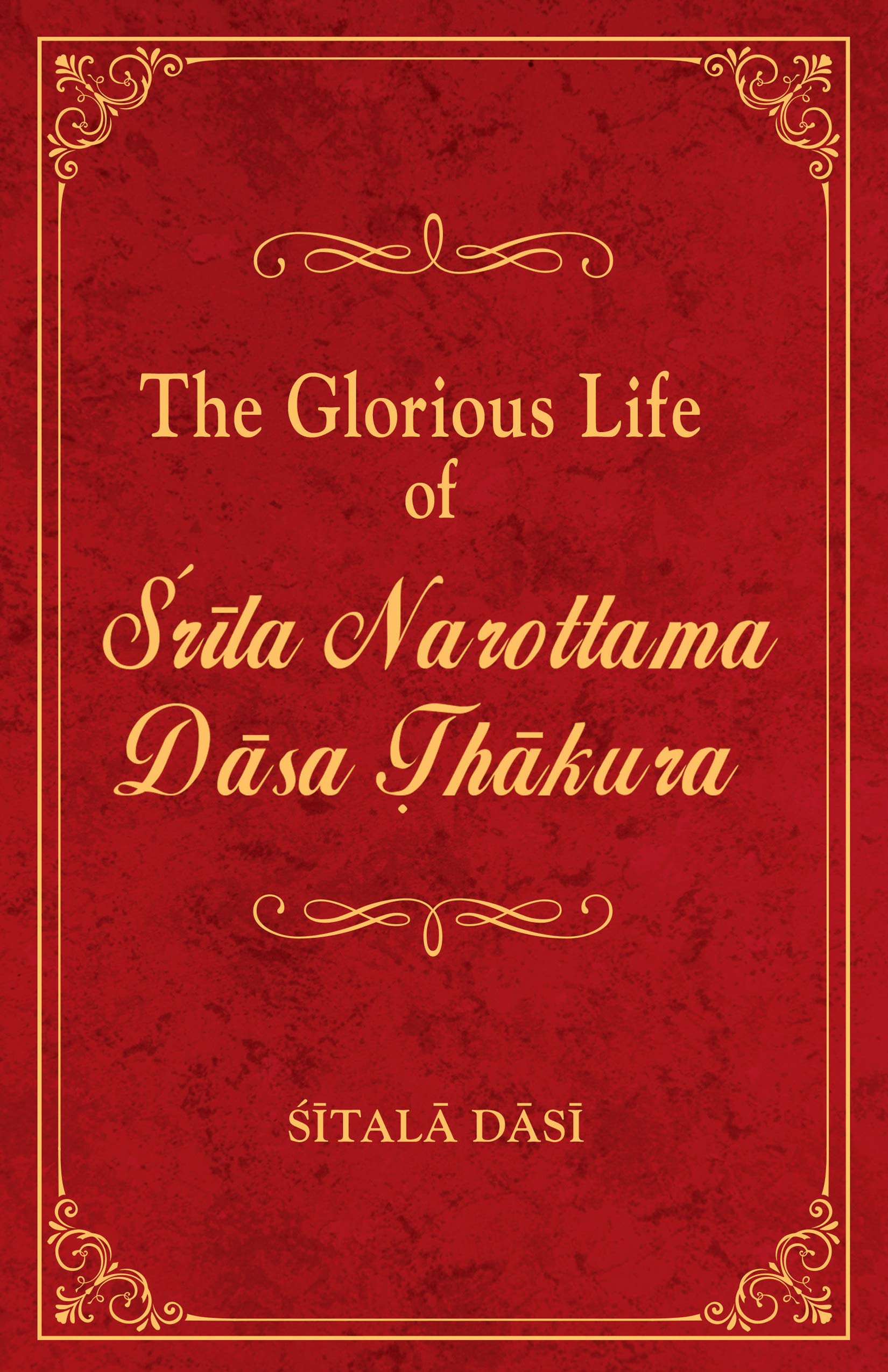 The Glorious Life of Srila Narottama Dasa Thakur (Stories of Vaishnava Acharyas)
