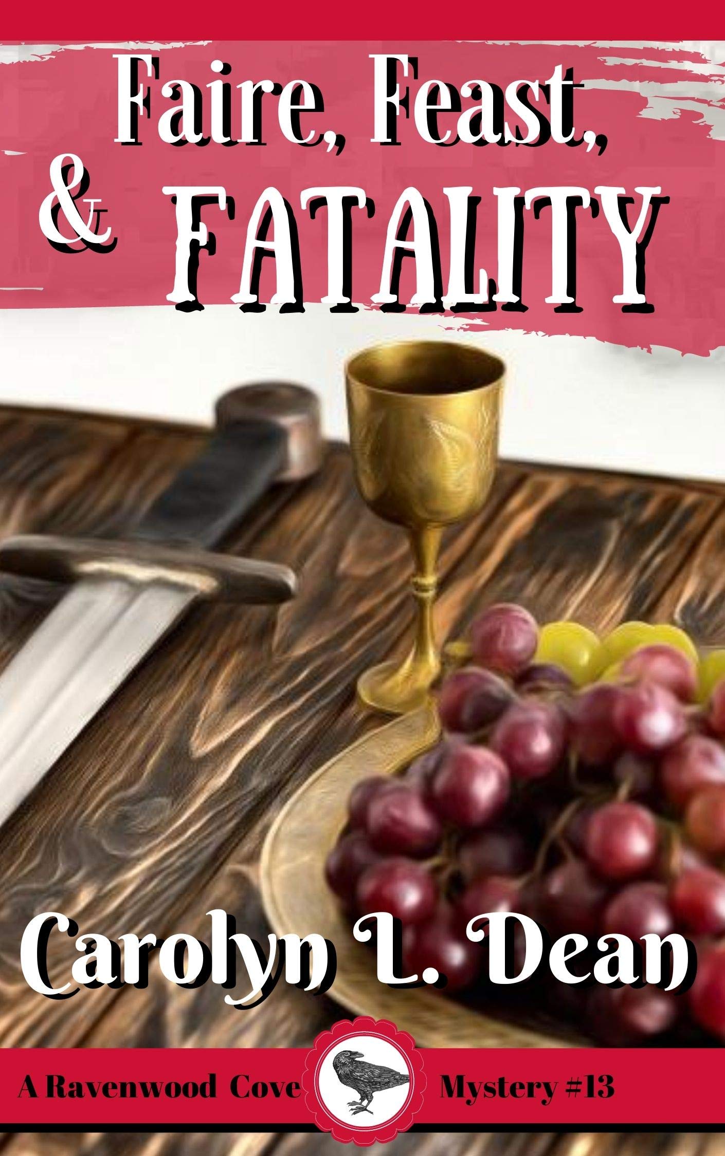 Faire, Feast, and Fatality (Ravenwood Cove Mystery, #13)