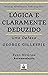 Lógica e Claramente Deduzid...