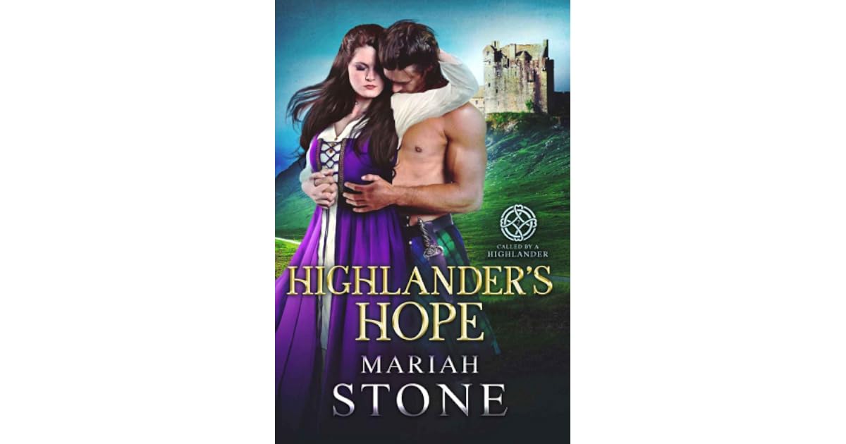 Highlander s Hope Called By A Highlander 2 By Mariah Stone