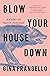 Blow Your House Down: A Sto...