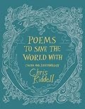 Poems To Save The World With