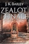 Zealot Finale (Zealot Finale #2) Zealot Finale (Zealot Finale #2)