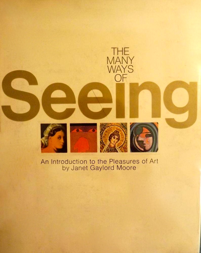 The Many Ways of Seeing: An Introduction to the Pleasures of Art (Library Binding)