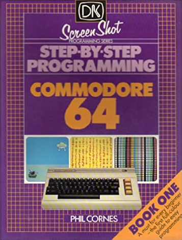 Commodore 64 programming: A step-by-step guide (Programming series)