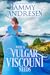 What a Vulgar Viscount Need...